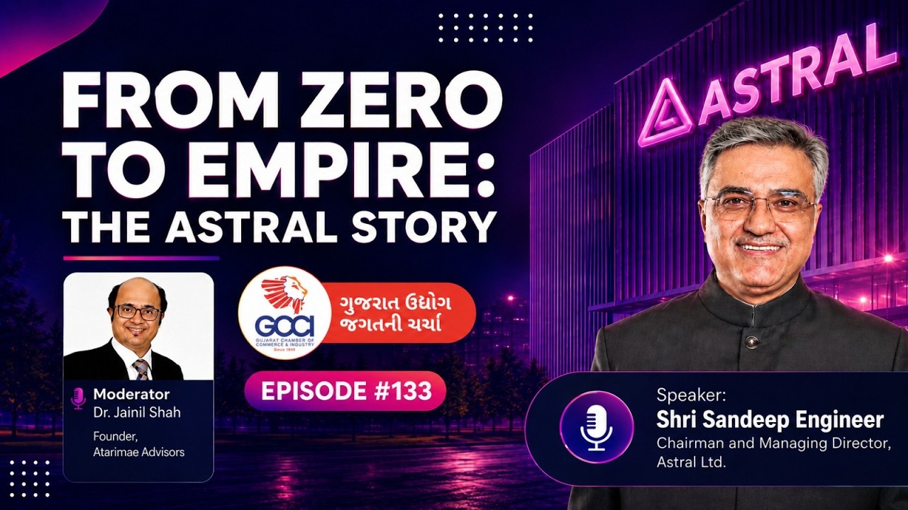 From Zero to Empire: The Astral Story with Shri Sandeep Engineer | GCCI Ep. 133
